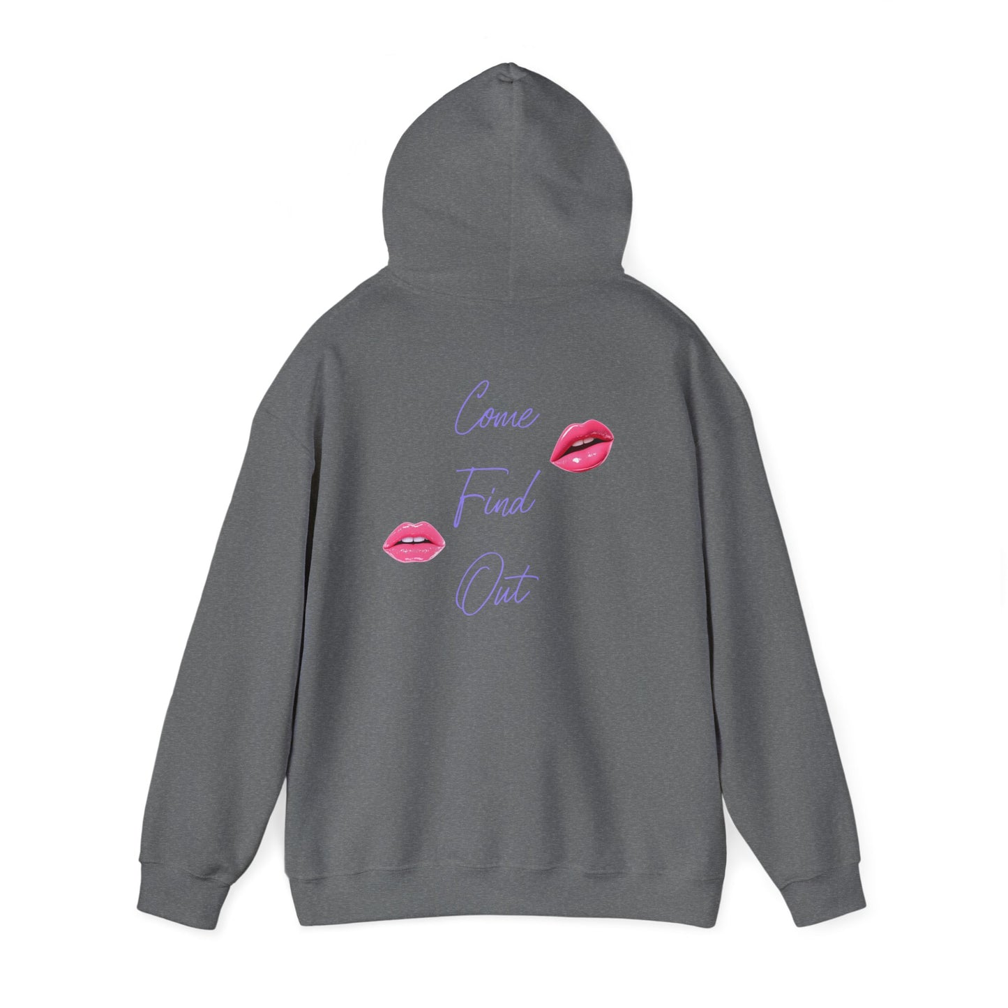 Come Find Out Hoodie