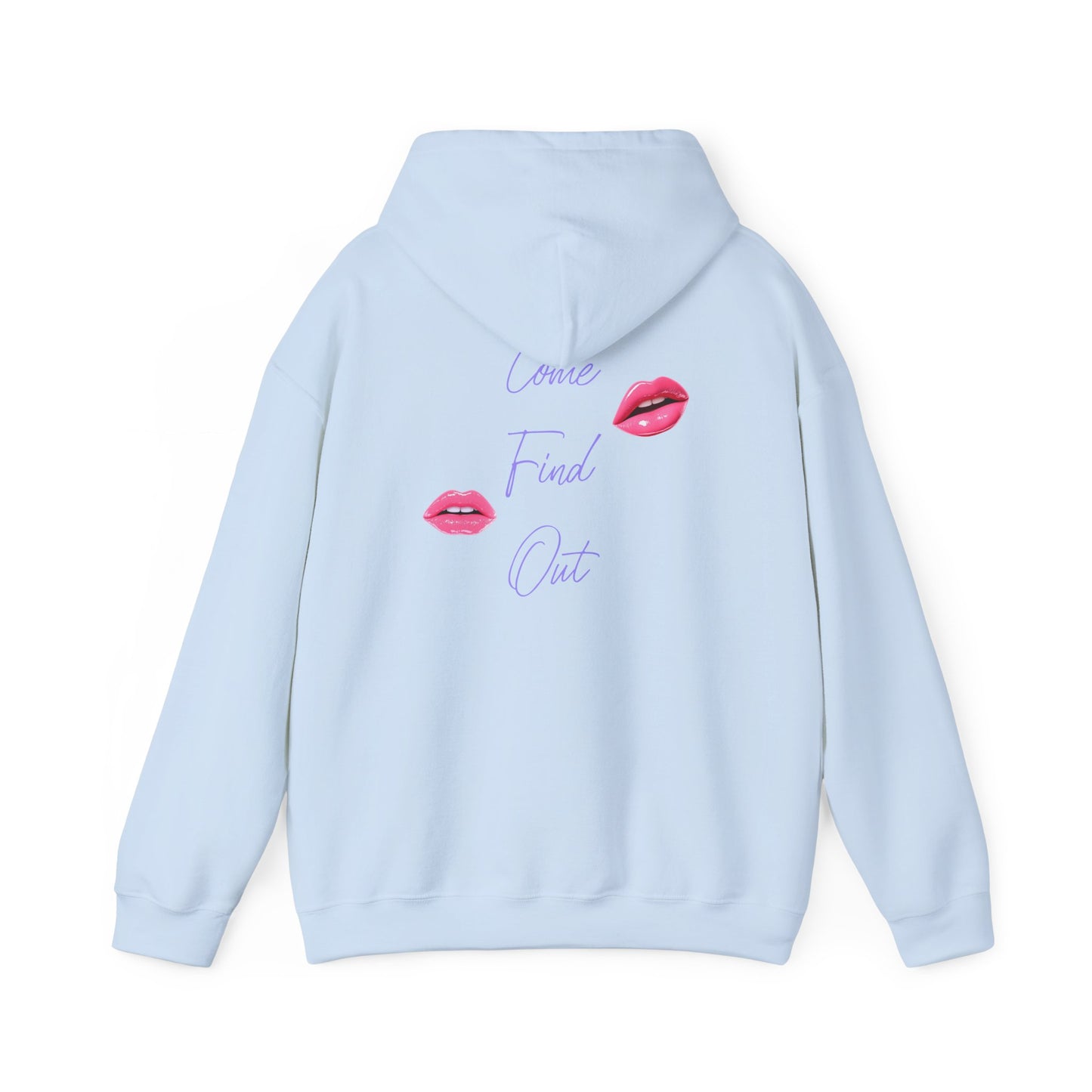 Come Find Out Hoodie