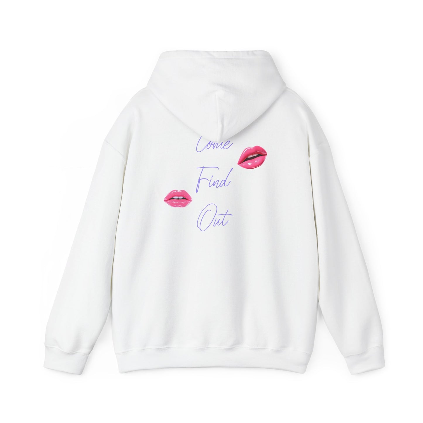 Come Find Out Hoodie