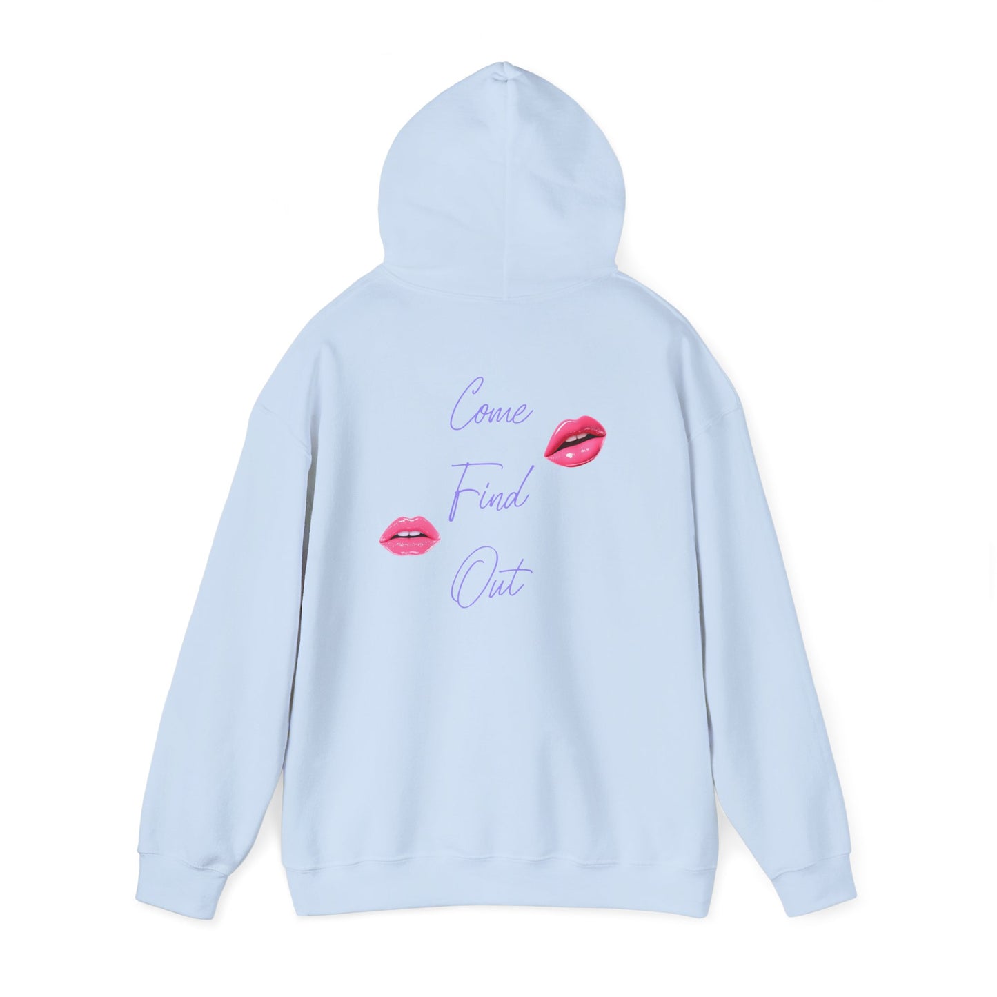 Come Find Out Hoodie