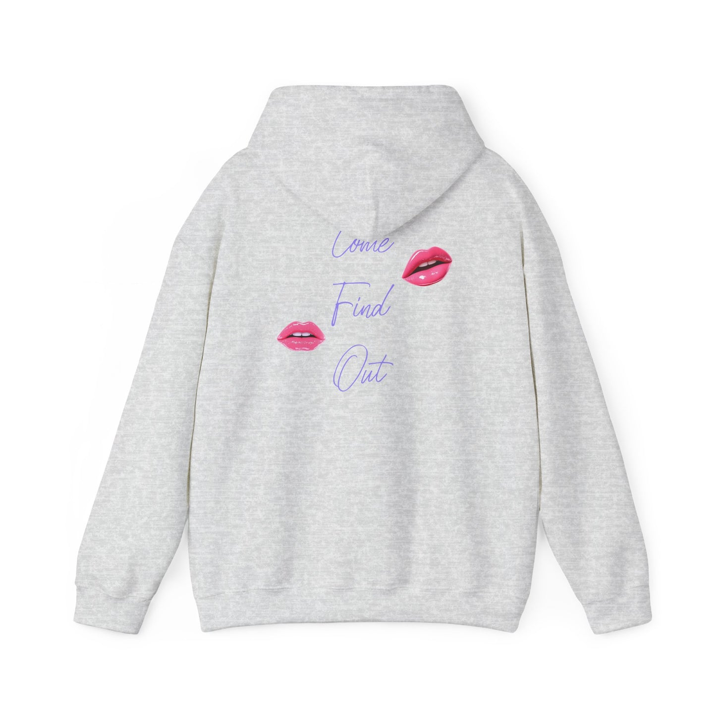 Come Find Out Hoodie